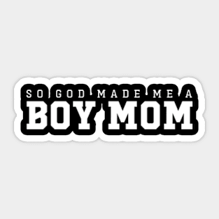 So God Made A Boy Mom Sticker